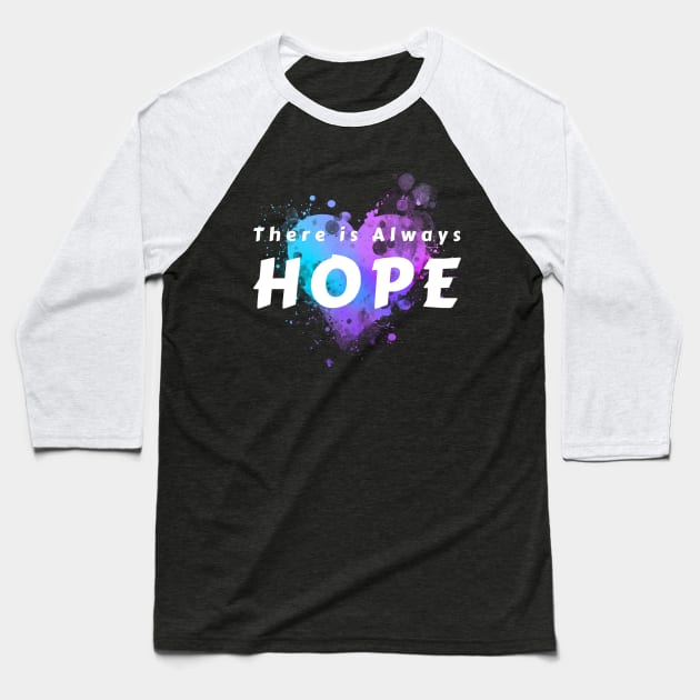 There is Always HOPE Baseball T-Shirt by Rusty-Gate98